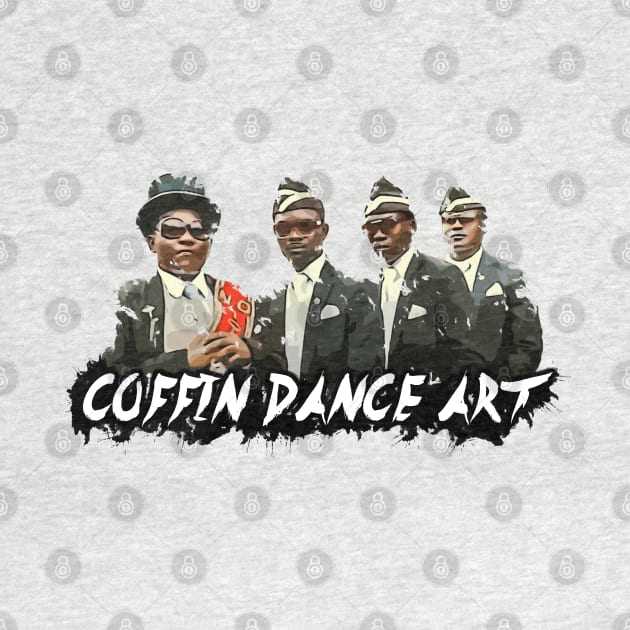 Coffin Dance art by Your Design